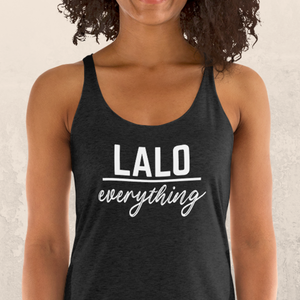Lalo Over Everything Women's Racerback Tank