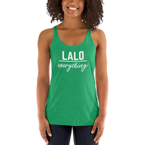 Lalo Over Everything Women's Racerback Tank