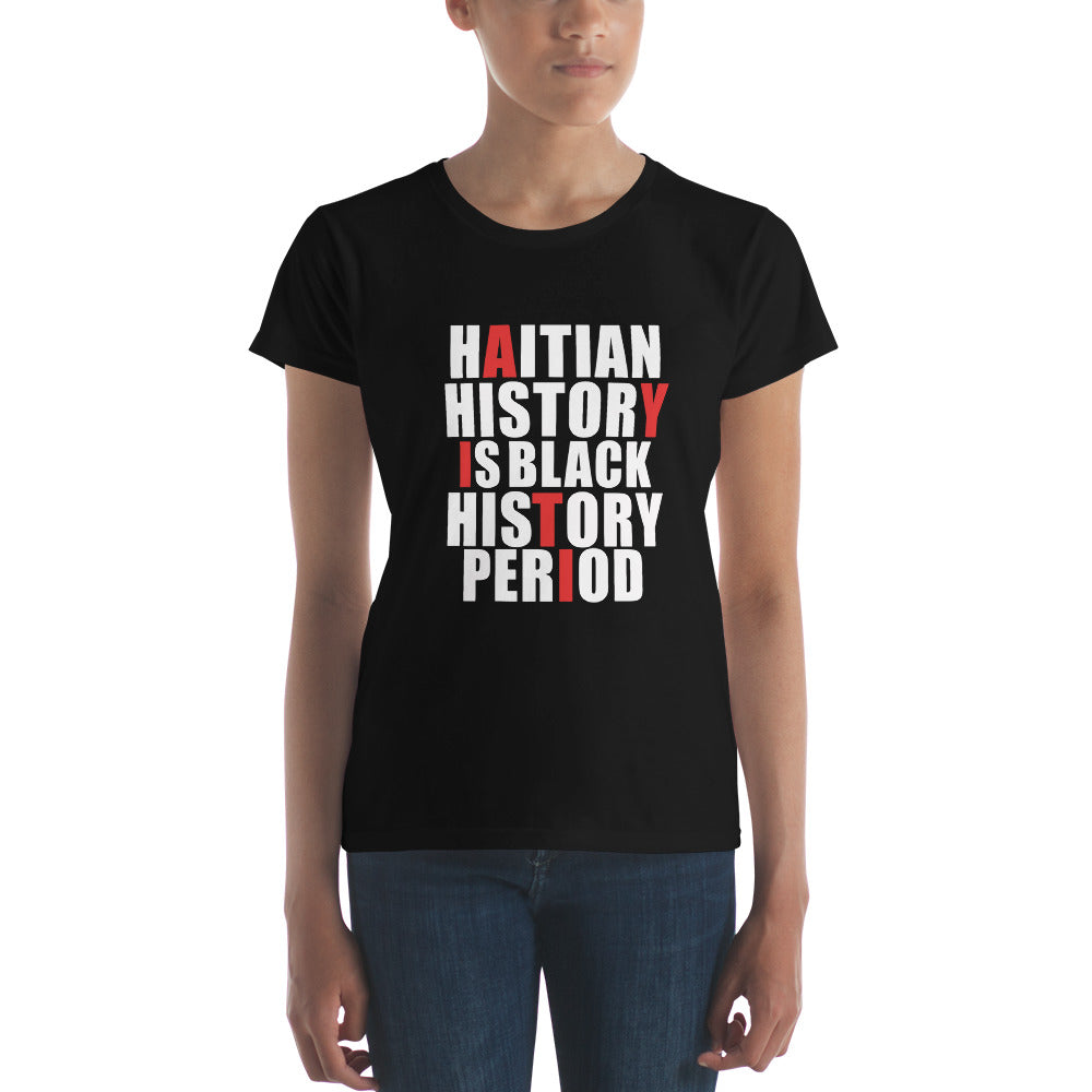 Haitian History Is Black History Women's Short Sleeve T-Shirt