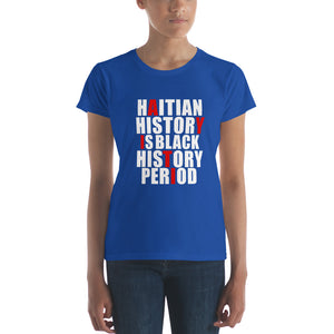 Haitian History Is Black History Women's Short Sleeve T-Shirt
