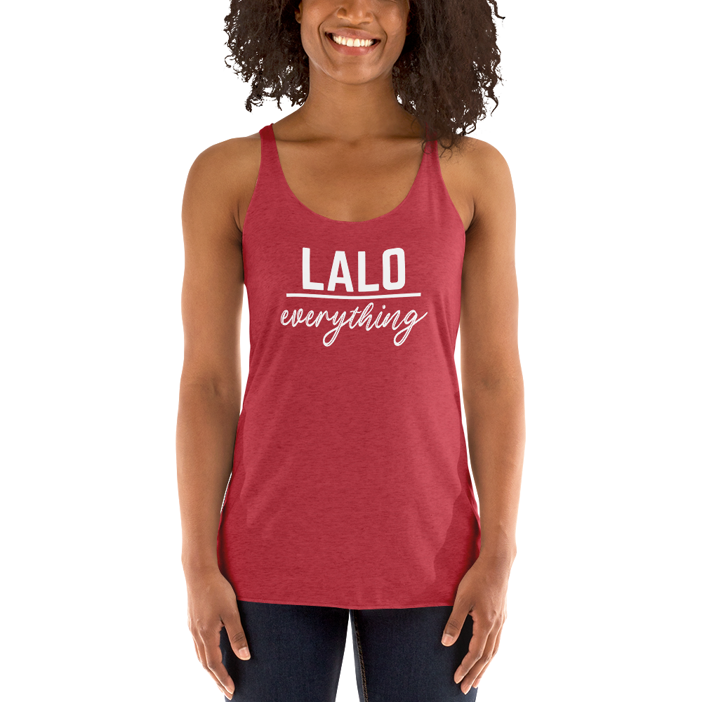 Lalo Over Everything Women's Racerback Tank